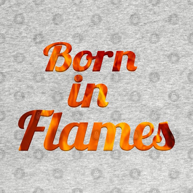 born in flames by FromBerlinGift